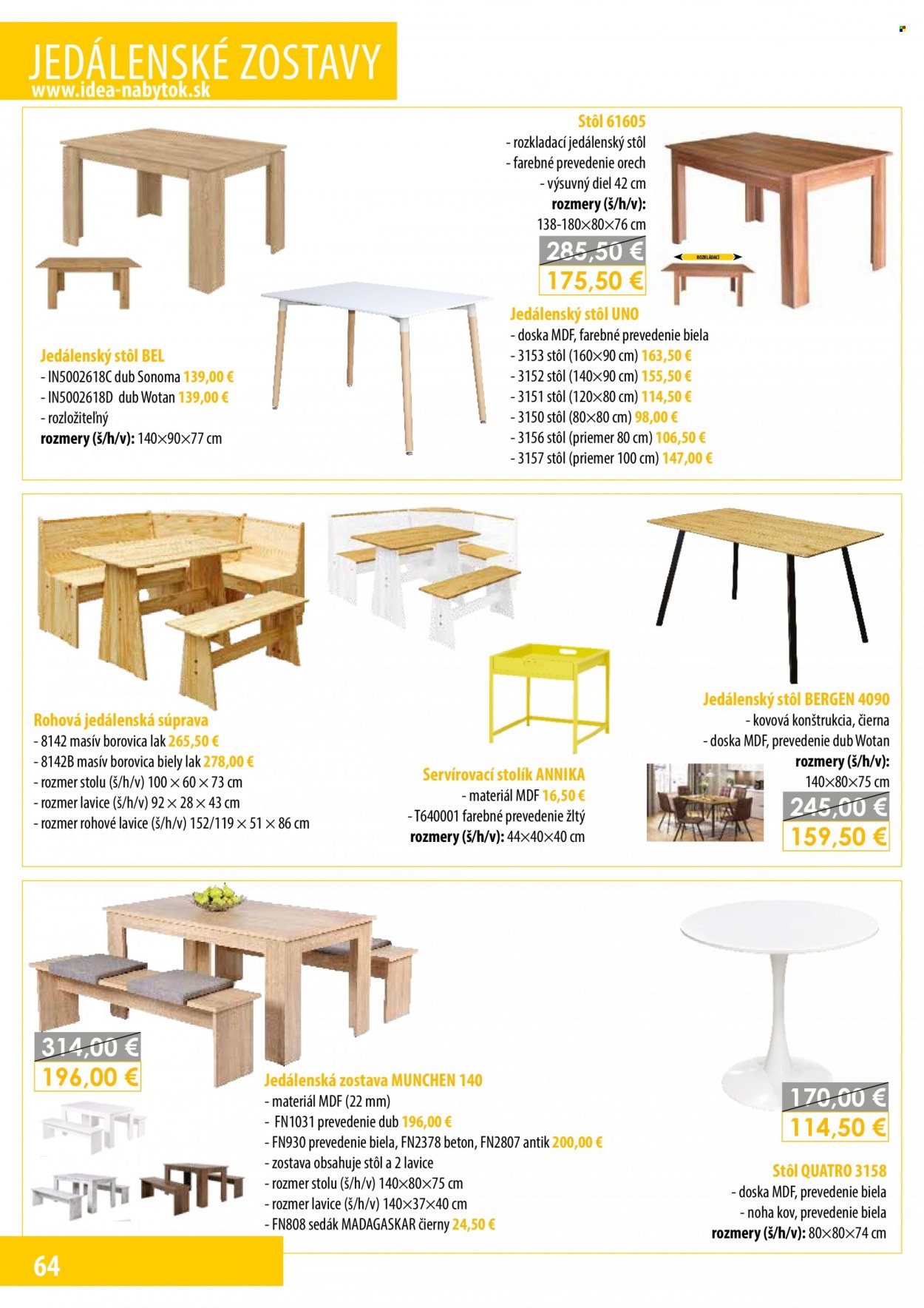 thumbnail - Leták IDEA nábytok - Produkty v akcii - podsedák na stoličku, jedálenský stôl, servírovací stolík, jedálenská zostava, stolík, lavica. Strana 64.