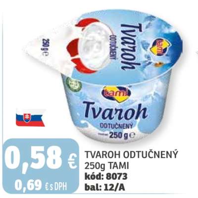 TVAROH ODTUČNĚNÝ 250g TAMI