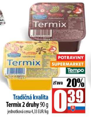 Termix 2 druhy